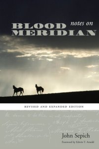 cover of the book Notes on Blood Meridian: Revised and Expanded Edition (Southwestern Writers Collection Series, Wittliff Collections at Texas State University)