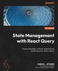 cover of the book State Management with React Query: Improve developer and user experience by mastering server state in React