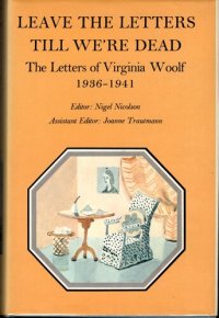 cover of the book Leave the Letters Till We're Dead: The Letters of Virginia Woolf, Volume VI: 1936-1941