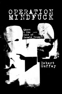 cover of the book Operation Mindfuck: QAnon and the Cult of Donald Trump