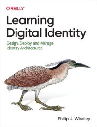 cover of the book Learning Digital Identity: Design, Deploy, and Manage Identity Architectures