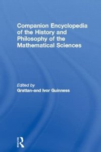 cover of the book Companion Encyclopedia of the History and Philosophy of the Mathematical Sciences (Routledge Reference) (Vol 1 & 2)