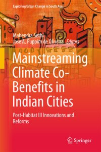 cover of the book Mainstreaming Climate Co-Benefits in Indian Cities: Post-Habitat III Innovations and Reforms (Exploring Urban Change in South Asia)