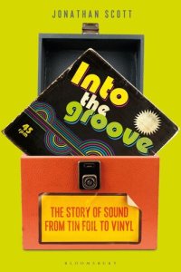 cover of the book Into the Groove: The Story of Sound From Tin Foil to Vinyl