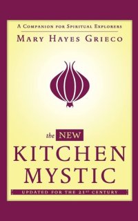 cover of the book The New Kitchen Mystic: A Companion for Spiritual Explorers