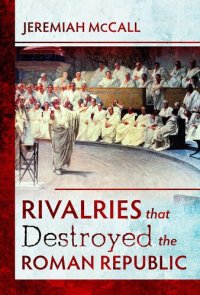 cover of the book Rivalries that Destroyed the Roman Republic