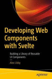 cover of the book Developing Web Components with Svelte: Building a Library of Reusable UI Components