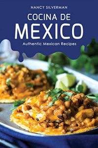 cover of the book Cocina de Mexico: Authentic Mexican Recipes