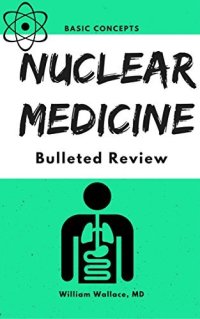 cover of the book Nuclear Medicine: Bulleted Review