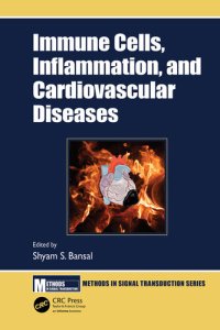 cover of the book Immune Cells, Inflammation, and Cardiovascular Diseases (Methods in Signal Transduction Series)