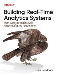 cover of the book Building Real-Time Analytics Systems: From Events to Insights with Apache Kafka and Apache Pinot