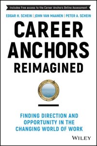 cover of the book Career Anchors Reimagined: Finding Direction and Opportunity in the Changing World of Work (Jossey-Bass Leadership Series)