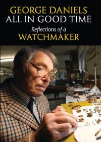 cover of the book All in Good Time: Reflections of a Watchmaker