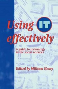 cover of the book Using IT Effectively: A Guide to Technology in the Social Sciences