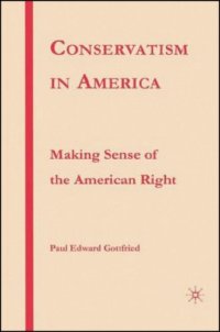 cover of the book Conservatism in America: Making Sense of the American Right