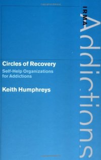 cover of the book Circles of Recovery: Self-help Organizations for Addictions (International Research Monographs in the Addictions)