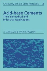 cover of the book Acid-Base Cements: Their Biomedical and Industrial Applications (Chemistry of Solid State Materials)