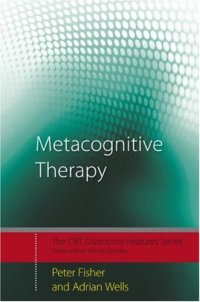 cover of the book Metacognitive Therapy: Distinctive Features (CBT Distinctive Features)