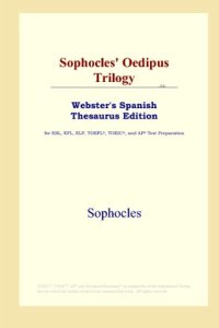 cover of the book Sophocles' Oedipus Trilogy (Webster's Spanish Thesaurus Edition)