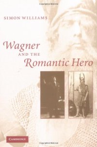 cover of the book Wagner and the Romantic Hero