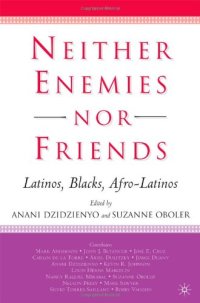 cover of the book Neither Enemies nor Friends: Latinos, Blacks, Afro-Latinos