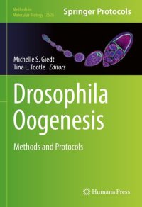 cover of the book Drosophila Oogenesis: Methods and Protocols (Methods in Molecular Biology, 2626)