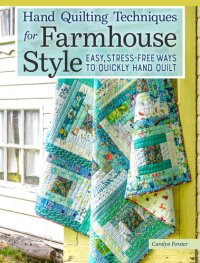 cover of the book Hand Quilting Techniques for Farmhouse Style: Easy, Stress-Free Ways to Quickly Hand Quilt