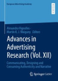 cover of the book Advances in Advertising Research: Communicating, Designing and Consuming Authenticity and Narrative