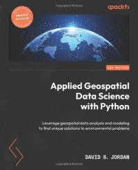 cover of the book Applied Geospatial Data Science with Python: Leverage geospatial data analysis and modeling to find unique solutions to environmental problems