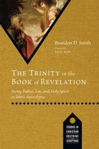 cover of the book The Trinity in the Book of Revelation: Seeing Father, Son, and Holy Spirit in John's Apocalypse (Studies in Christian Doctrine and Scripture)