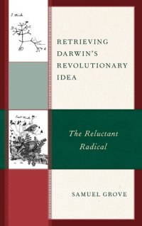 cover of the book Retrieving Darwin's Revolutionary Idea: The Reluctant Radical