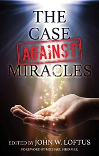 cover of the book The Case Against Miracles