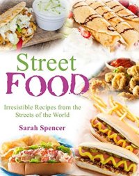 cover of the book Street Food : Irresistible Recipes from the Streets of the World