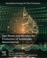 cover of the book Agri-Waste and Microbes for Production of Sustainable Nanomaterials (Nanobiotechnology for Plant Protection)