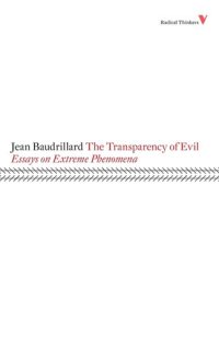 cover of the book The Transparency of Evil: Essays on Extreme Phenomena (Radical Thinkers)