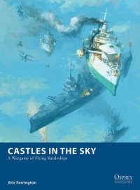 cover of the book Castles in the Sky: A Wargame of Flying Battleships (Osprey Wargames)