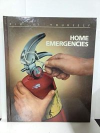 cover of the book Home Emergencies (FIX-IT-YOURSELF)