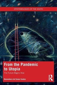 cover of the book From the Pandemic to Utopia (Epistemologies of the South)