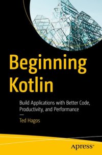 cover of the book Beginning Kotlin: Build Applications with Better Code, Productivity, and Performance