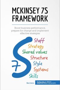 cover of the book McKinsey 7S Framework: Boost business performance, prepare for change and implement effective strategies (Management & Marketing Book 19)