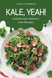 cover of the book Kale, Yeah!: Unbelievably Delicious Kale Recipes