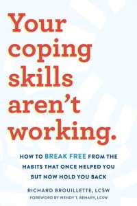 cover of the book Your Coping Skills Aren't Working: How to Break Free from the Habits That Once Helped You But Now Hold You Back