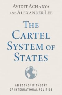 cover of the book The Cartel System of States: An Economic Theory of International Politics