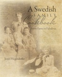 cover of the book A Swedish Family Cookbook: From Farm to Fabulous