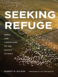 cover of the book Seeking Refuge: Birds and Landscapes of the Pacific Flyway (Weyerhaeuser Environmental Books)