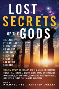 cover of the book Lost Secrets of the Gods: The Latest Evidence and Revelations On Ancient Astronauts, Precursor Cultures, and Secret Societies