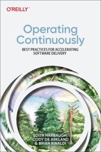 cover of the book Operating Continuously: Best Practices for Accelerating Software Delivery