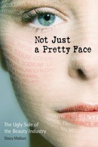 cover of the book Not Just a Pretty Face: The Ugly Side of the Beauty Industry