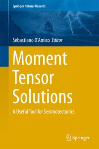 cover of the book Moment Tensor Solutions: A Useful Tool for Seismotectonics (Springer Natural Hazards)