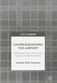 cover of the book Choreographing the Airport: Field Notes from the Transit Spaces of Global Mobility